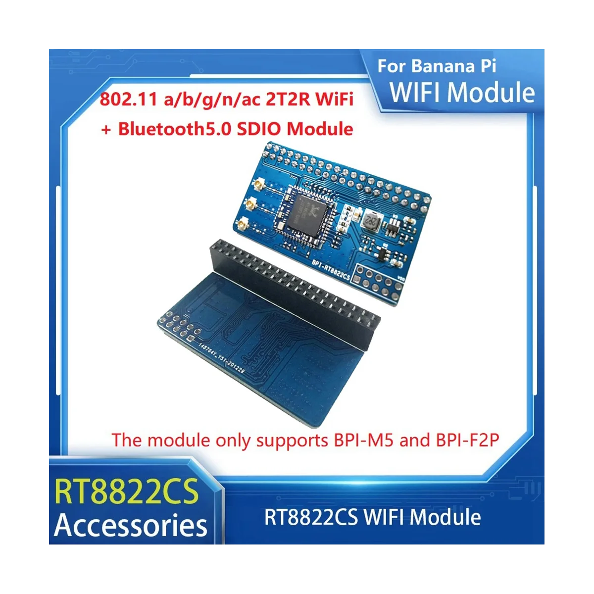 

For Banana Pi RT8822CS V1.0 Expansion Board 802.11 A/B/G/N/Ac 2T2R WiFi+BT5.0 SDIO Module Supports BPI-M5 and BPI-F2P