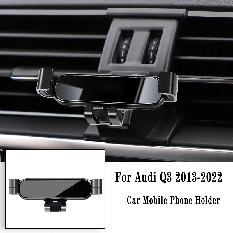 

Car Phone Holder For Audi Q3 F3B 8UG 8UB 2013-2022 Gravity Navigation Bracket Air Outlet Clip Bracket Rotatable Support