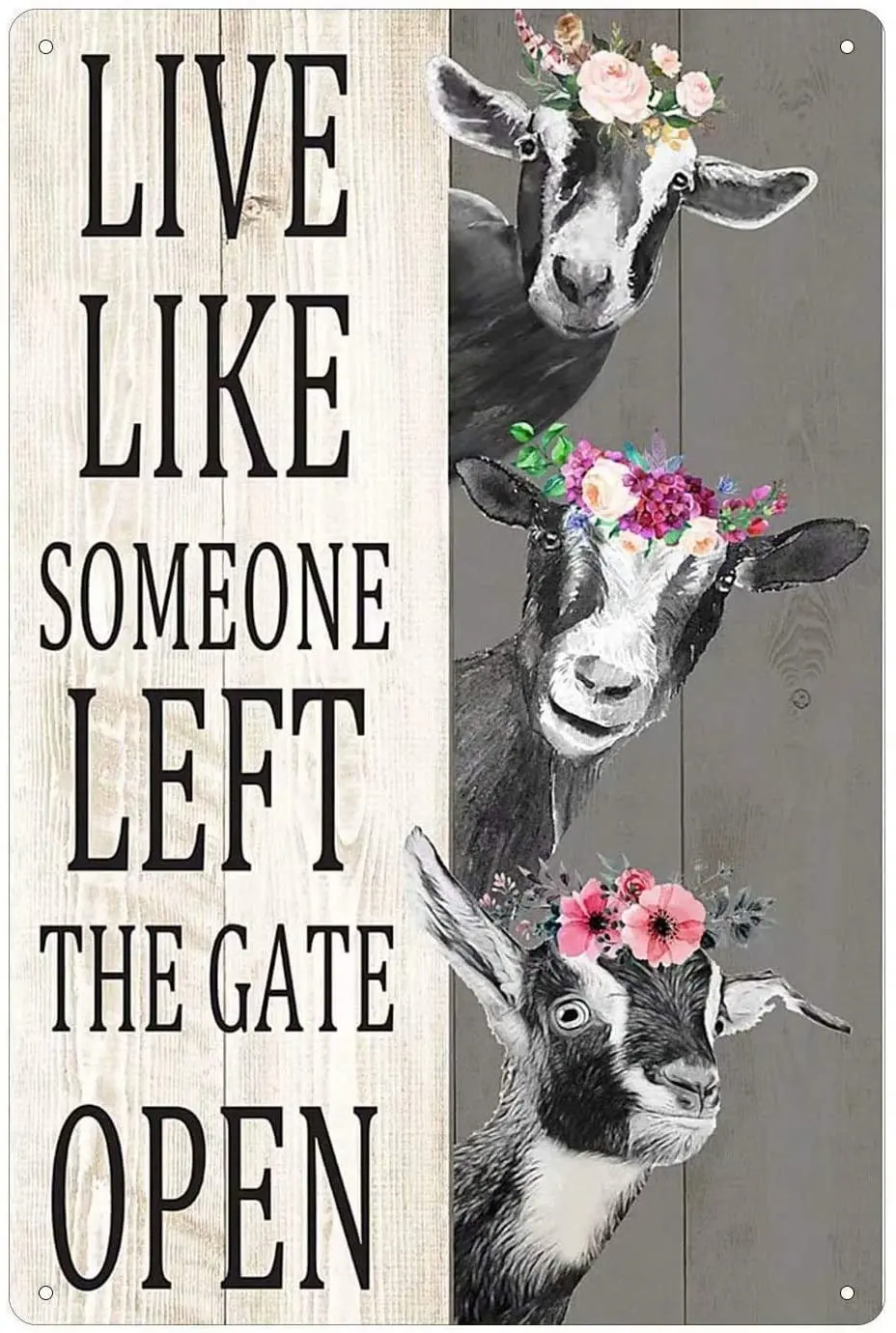 

New Goat Metal Tin Signs Live Like Someone Left The Gate Open Funny Printing Poster Decor Art Wall Decoration Plaque