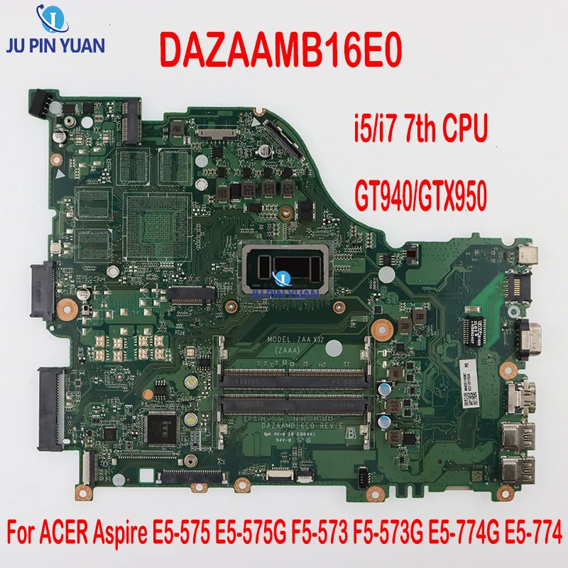 

Материнская плата DAZAAMB16E0 REV:E для ACER Aspire E5-575 E5-575G F5-573 F5-573G E5-774G, материнская плата для ноутбука i5/i7 GT940/GTX950