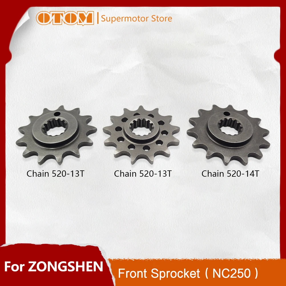

OTOM Motorcycle 520 13T 14T Front Sprocket Engine Chain Wheel Forging For ZONGSHEN NC250 AVANTIS MOTOLAND KAYO BRZ GR8 Off-Road