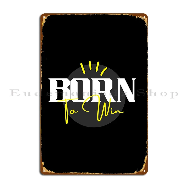 

Born To Win металлический знак клуб бар Домашний кинотеатр дизайнерский жестяные пластинки Sign постер