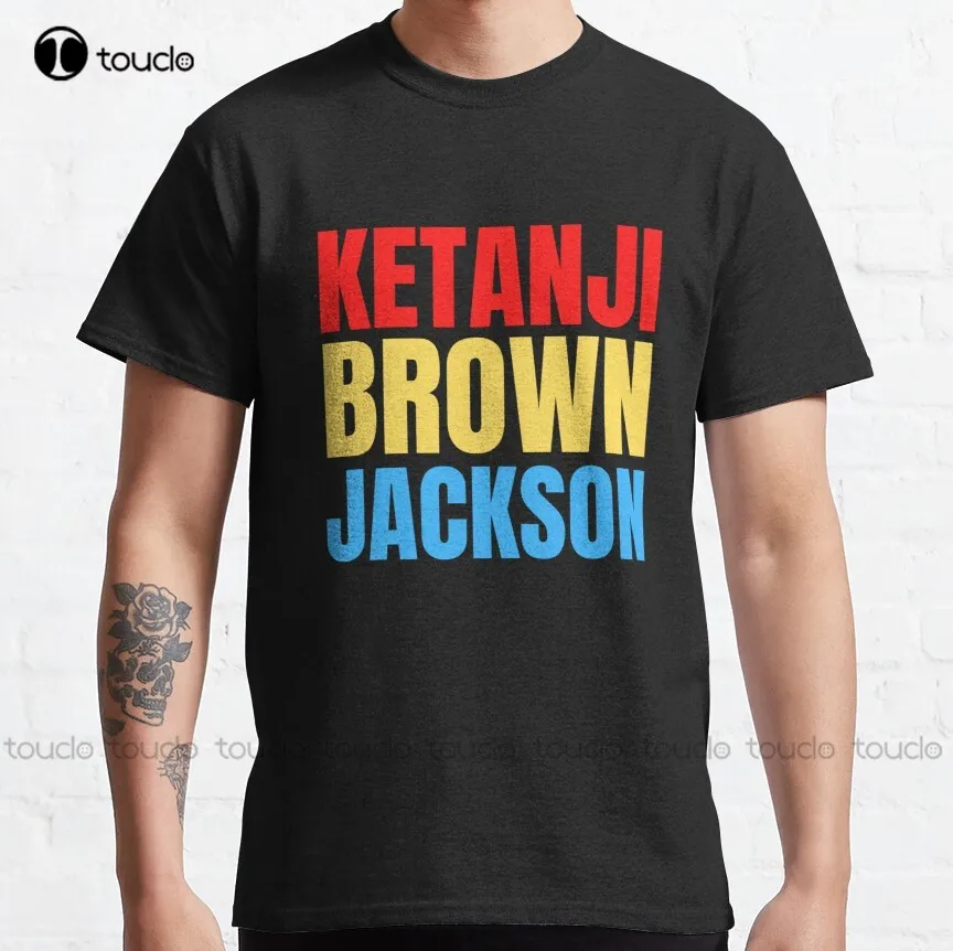 

Ketanji Brown Jackson Classic T-Shirt Custom Tshirt Harajuku Streetwear New Popular Custom Aldult Teen Unisex Christmas Gift New