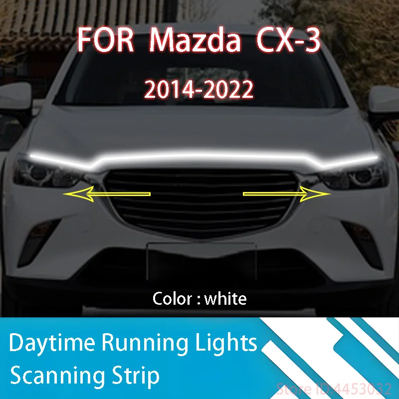

ДЛЯ Мазда CX-3 2014-2022 Новое обновление светодиодных дневных ходовых огней, сканирование запуска капота автомобиля, направляющая DRL, декоративная лампа окружающего света 12 В