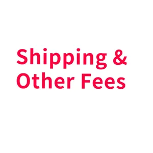 shipping and other fees.