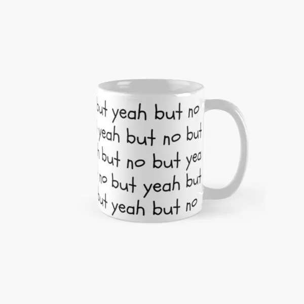 

No But Yeah But Classic Mug Drinkware Handle Round Image Design Cup Gifts Picture Photo Tea Coffee Printed Simple