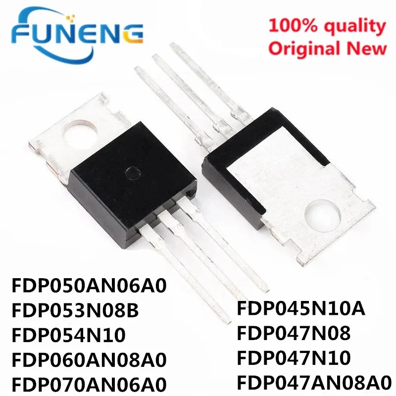 

10 шт./партия FDP045N10A FDP047N08 FDP047N10 FDP047AN08A0 FDP050AN06A0 FDP053N08B FDP054N10 FDP060AN08A0 FDP070AN06A0 TO-220