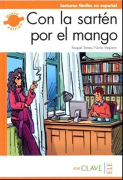 Con la Sarten por el Mango (LFEE Nivel-3) B2 Spanish Reading Book Nuria Vaquero, raquel Torres Nuance (TURKISH)