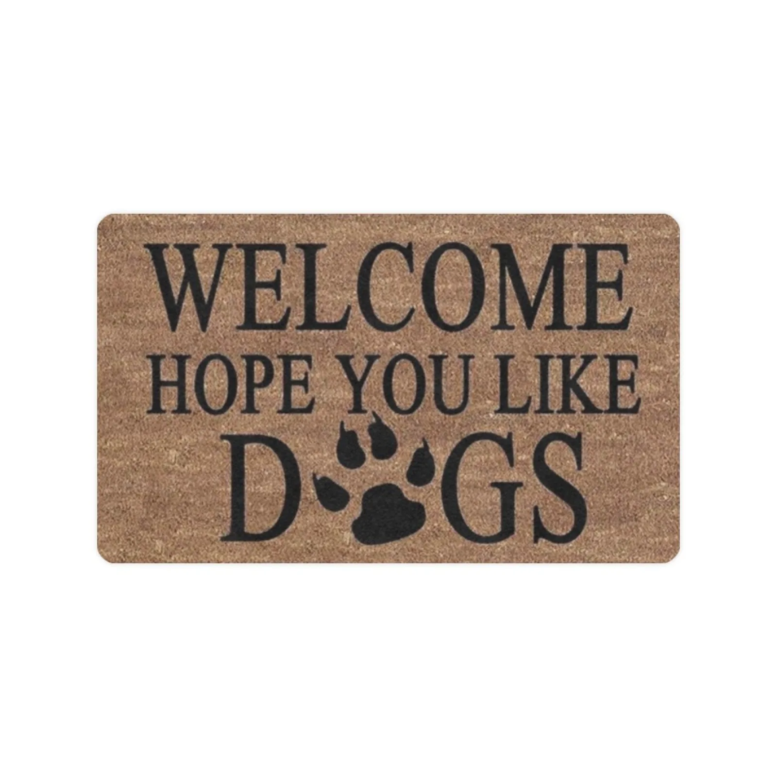 

Dog Mats Welcome Hope You Like Dogs Woven Outdoor Mat Design Entrance Doormats