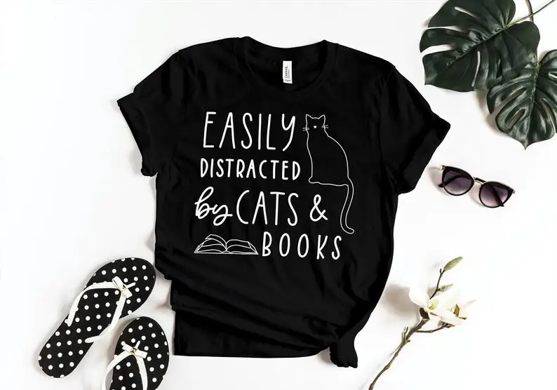 

Stay True New Arrival Easily Distracted By Cats And Books Shirt Funny Cotton Summer T shirt Book Lover Gift Cat Mom t shirt