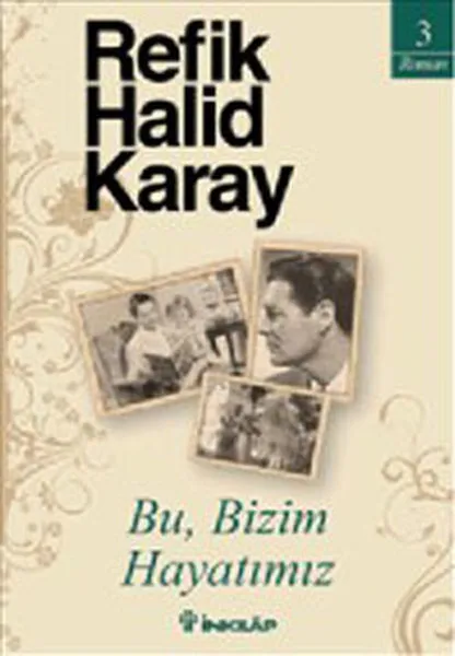 This Is Our Life Refik Halid Karaite Hist Bookstore Turkish Yazarlardan Roman Stories Jokes Sequence (TURKISH)