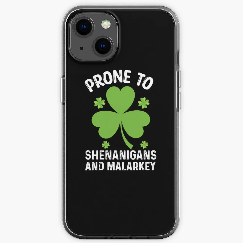 

Prone to Shenanigans and Malarkey Saint Patrick Day Phone Case iPhone 11 13 12 Pro XR X 7 8 Plus XS Max 6S Phone Cover