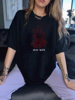 stay wild flame rose flower graphic tee gothic style dark grunge women t shirt aesthetic casual funny female tops