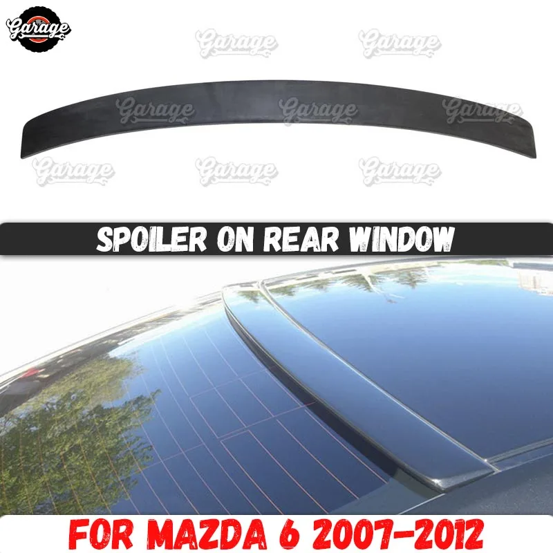 Спойлер на заднее окно чехол для Mazda 6 2007 2012 ABS пластик навес Аэро крыло литье