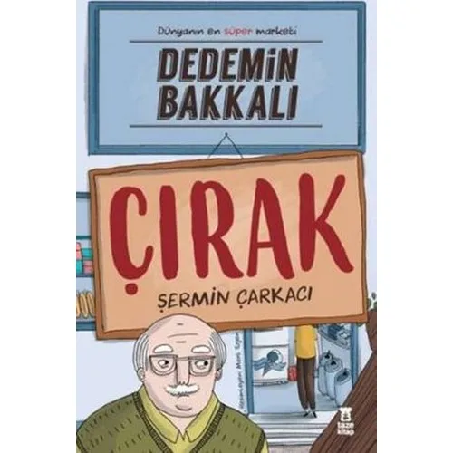 

Dedemin Bakkalı Çırak - Şermin Çarkacı - Türkçe Çocuk Romanı Hikaye Kitabı Öykü Çizgi Roman - Dedemin Storekeeper-Apprentice-Şermin Çarkacı-Turkish Children Novel Story Book Story Comics