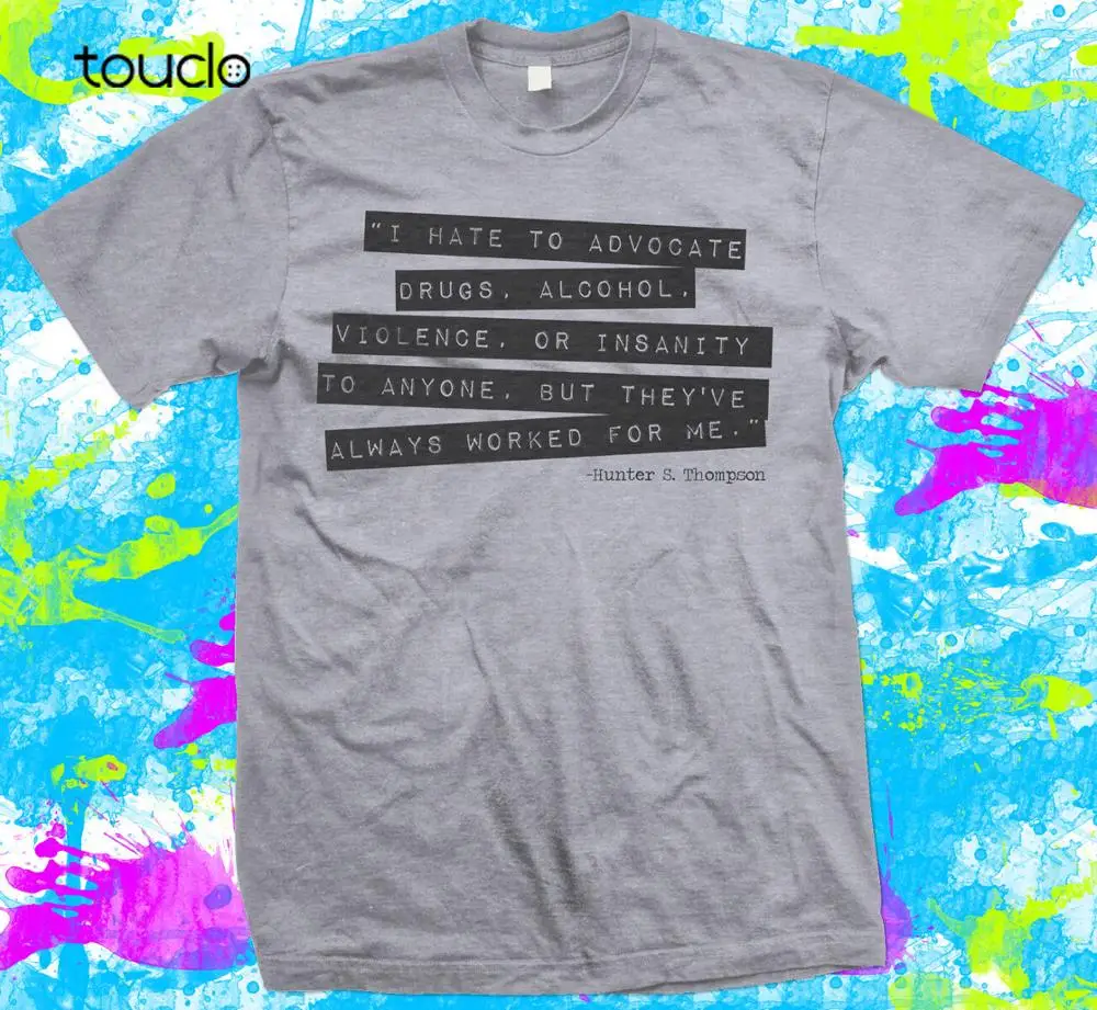 

Hunter S Thompson Quote-Футболка-Новинка