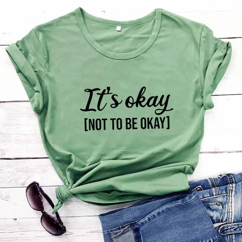 

It's Okay To Not Be Ok New Arrival Summer Funny T Shirt Harajuku Print Mental Awareness T-shirt Strrewear Casual Tees Tops Gifts