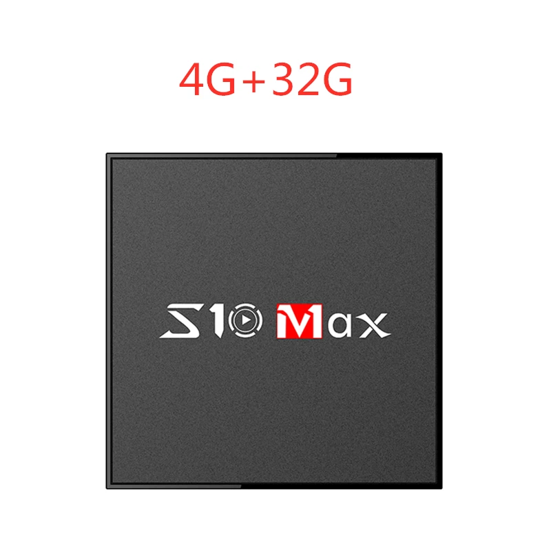 4G 32GB S10 max Android 9,0 tv Box Amlogic S905X2 4 Гб 64 Гб 1080P 4K 2,4+ 5g wifi Google Store Netflix Youtube 4 ГБ 32 ГБ телеприставка IP tv - Цвет: 4G 32GB