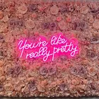 Неоновая вывеска, сделанная на заказ, вы как действительно красивая, светодиодная вывеска светильник Свадебный декор, бар, паб, магазин, Настенный декор, Ins подарок