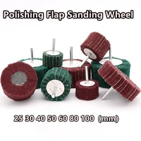 1pcs 25 100mm non woven polishing flap sanding wheel nylon fiber flap woodworking metalworking grinding head for drill 6mm