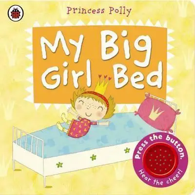 

My Big Girl Bed: A Princess Polly book, детские книги и музыкальные книги
