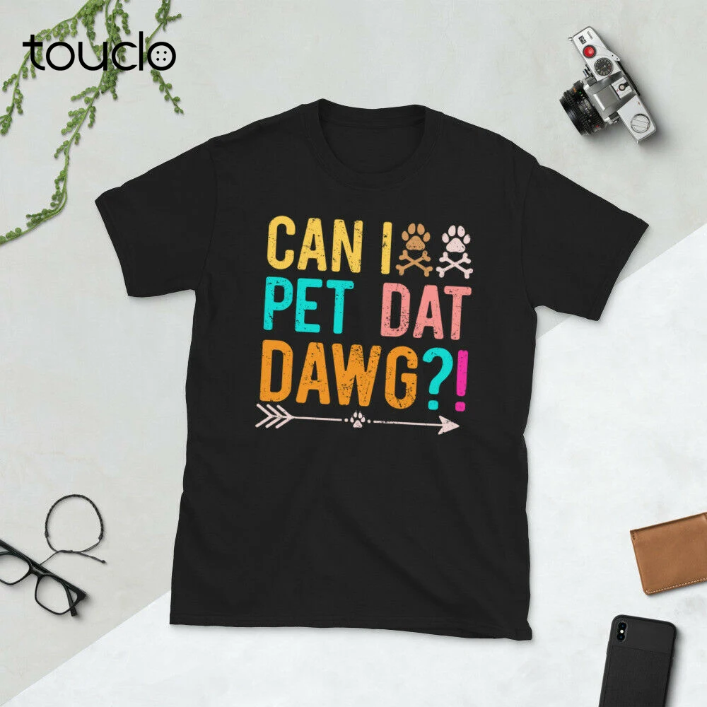 

Can I Pet Dat Dawg Funny Vintage dogs lover paw gift idea for dogs owner shirt