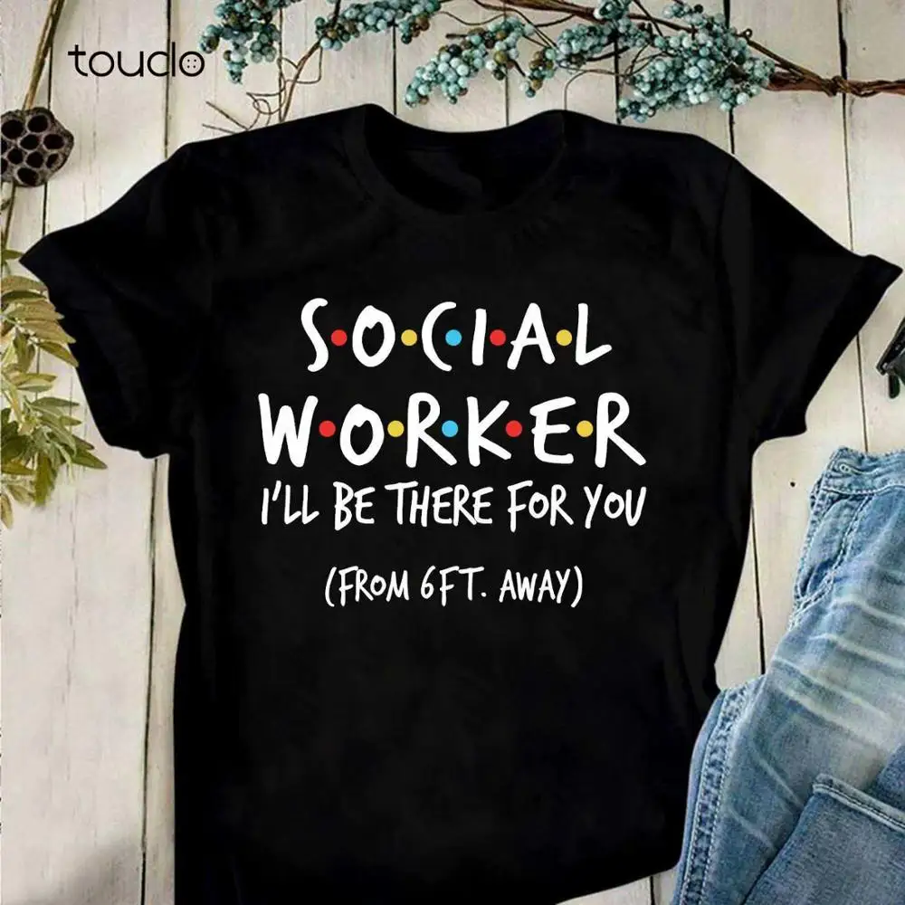 

Social Worker I'll Be There For You Gift Christmas Uisex T-Shirt