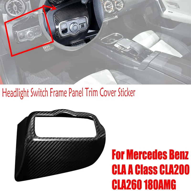

LHD For Mercedes Benz W118 2020 CLA A-Class CLA200 260 180AMG Real Carbon Fiber Headlight Switch Frame Panel Trim Cover Sticker