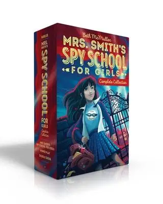 

Mrs. Smith's Spy School for Girls Complete Collection: Mrs. Smith's Spy School for Girls; Power Play; The Double Cross (Boxed Set)