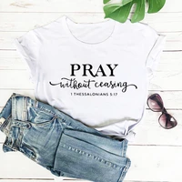 pray without ceasing women tshirt womens summer christian shirts pray tee faith short sleeve top jesus t shirt