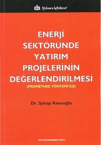 Evaluation Of Investment Projects In The energy Sector Şahap Kavcıoğlu Turkmen Bookstore (TURKISH)