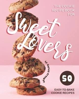 the cookie recipe book for sweet lovers 50 easy to bake cookie recipes cakes baking icing sugarcraft