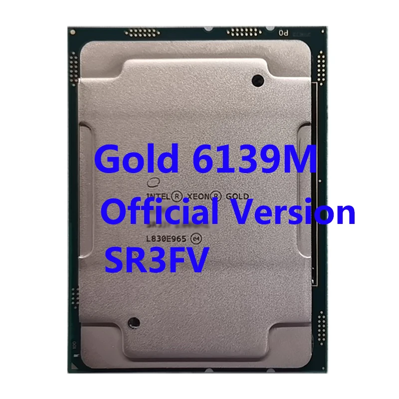 

Intel Xeon Gold 6139M SR3FV 2.30GHz 24.75MB Smart Cache 135w 18-Core 36-Threads LGA-3647 C621 Server Motherboard CPU Processor