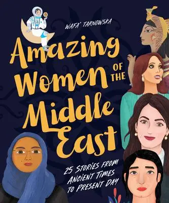 

Изумительные женщины Ближнего Востока: 25 рассказов от древнего времени до настоящего дня