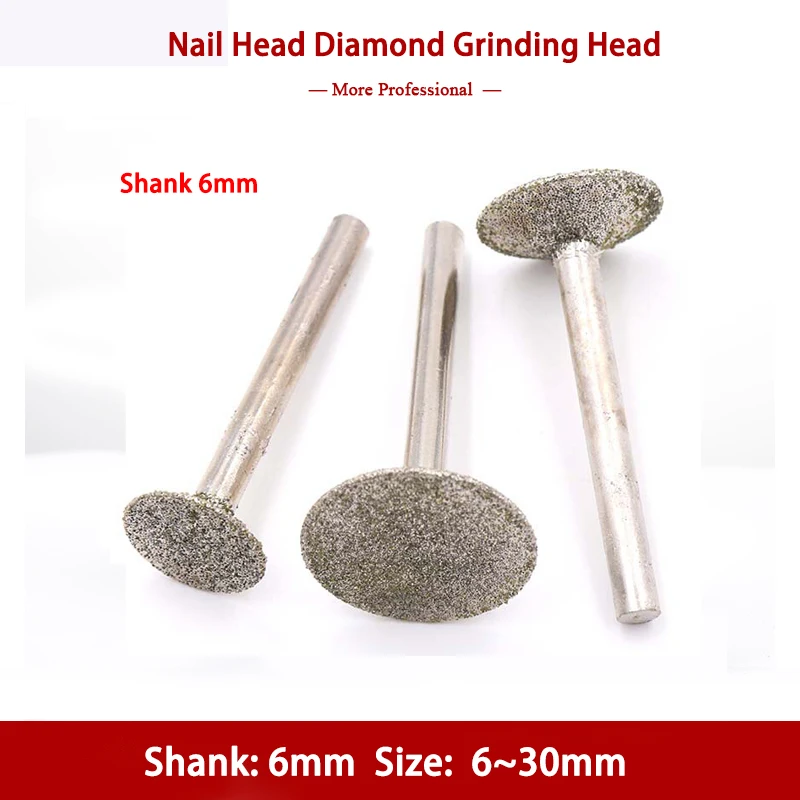 

1Pcs 6-30mm Nail Head Diamond Grinding Head 6mmShank Drill Burrs for Jade Peeled Mold Ceramic Glass Stone Rotary Carving Tools