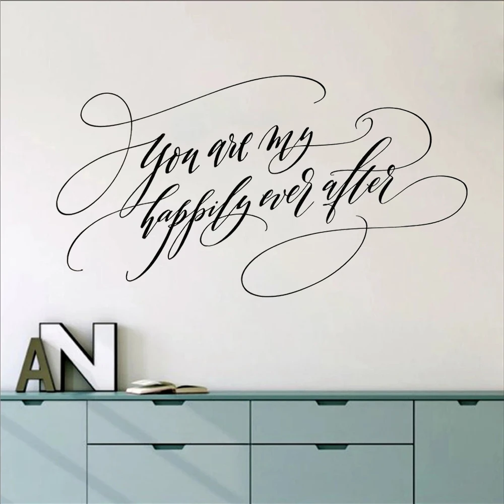 

You Are My Happily Ever After Quotes Wall Stickers For Kids Bedroom Livingroom Decor Decals Removable Vinyl Murals Poster HJ0922