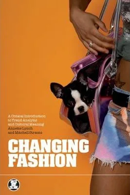 

Изменение моды: критическое введение к анализу тенденций и культурному значению