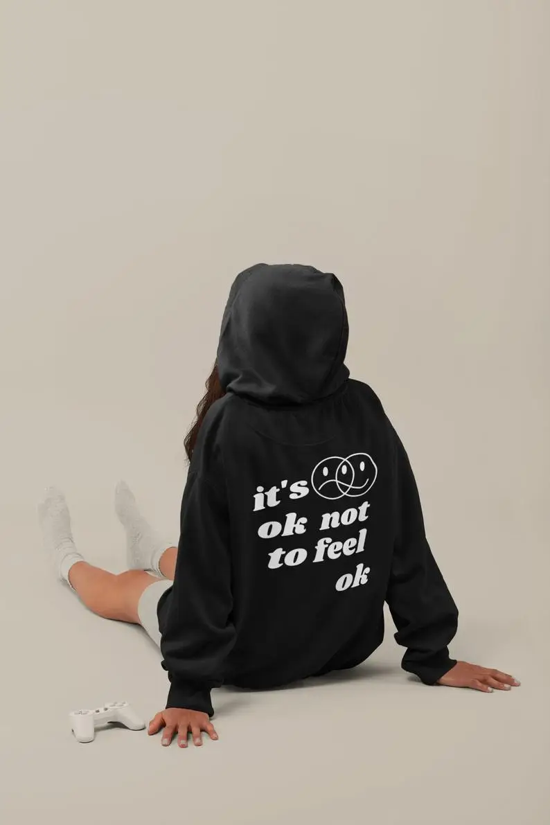 

Stay true It's Ok Not To Feel Ok Hoodie Tumblr Hoody Long Sleeved Fashion Tumblr Cotton Outfits Unisex Women Hoodies Drop Ship