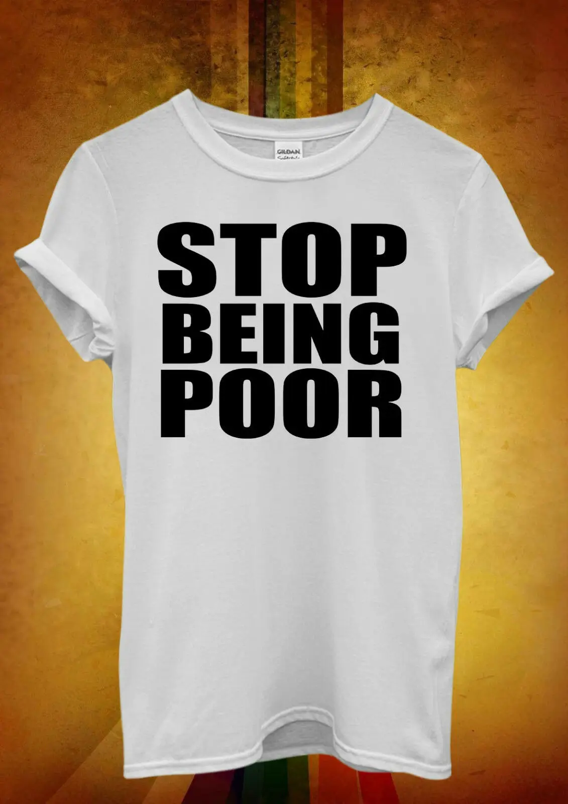 Stop Being Poor Cool забавные мужские и женские футболки унисекс жилет 871 100% хлопок для