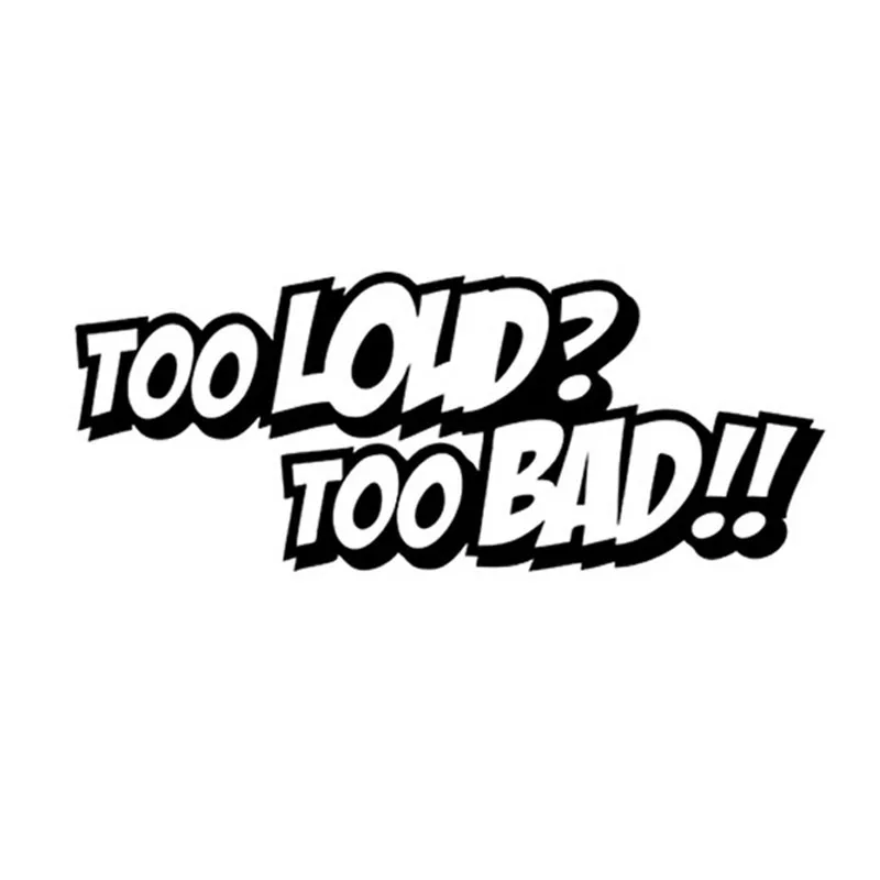 

20*8,1 см слишком громкий, слишком плохой! Забавный индивидуальный текст, автомобильная наклейка, классический дизайн автомобиля, декоративны...