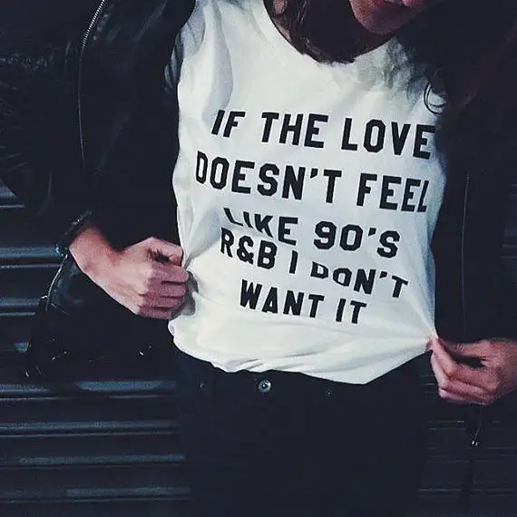 Если любовь не почувствовать себя 90s R & B Я хочу это письмо печати Футболка женская