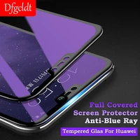 anti blue ray screen protector full cover for huawei nova 3i 2s 5t 2 5d tempered glass for huawei p20 p30 p40 mate 9 10 20 lite