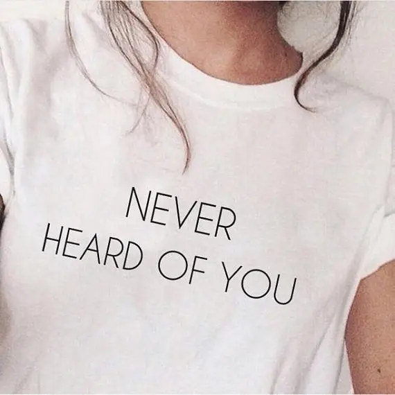 

Skuggnas Never Heard Of You T-Shirt Women's Graphic Tee Aesthetic Tees Tumblr T-shirt Short Sleeve Casual Top Women T shirt