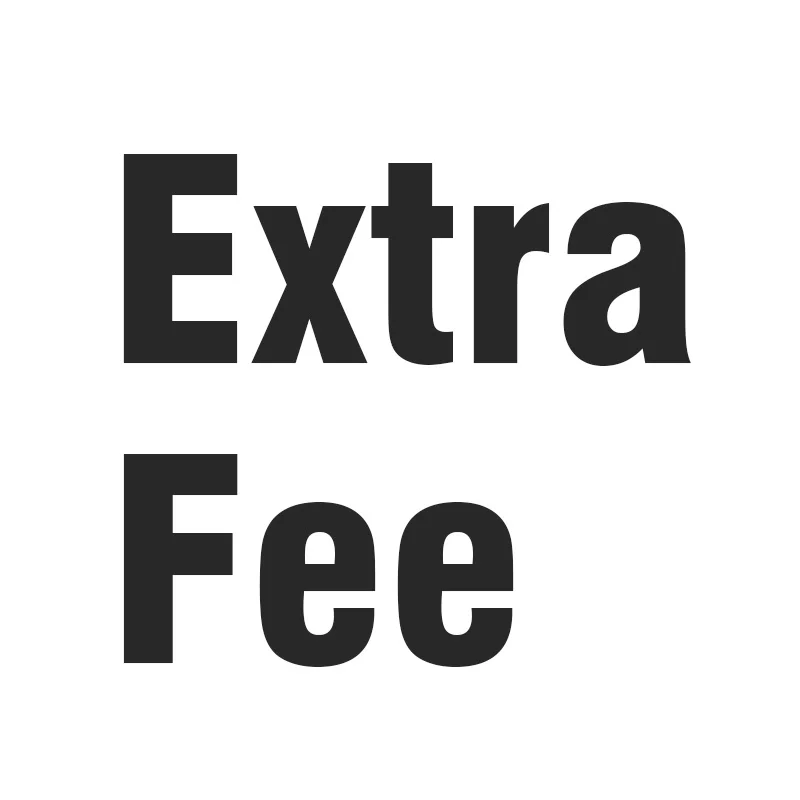 

Extra Fee