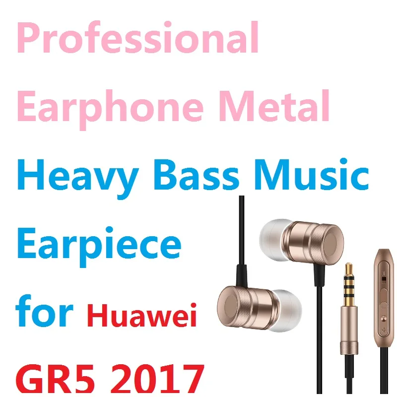 

Professional Earphone Metal Heavy Bass Music Earpiece for Huawei GR5 2017 Headset fone de ouvido With Mic