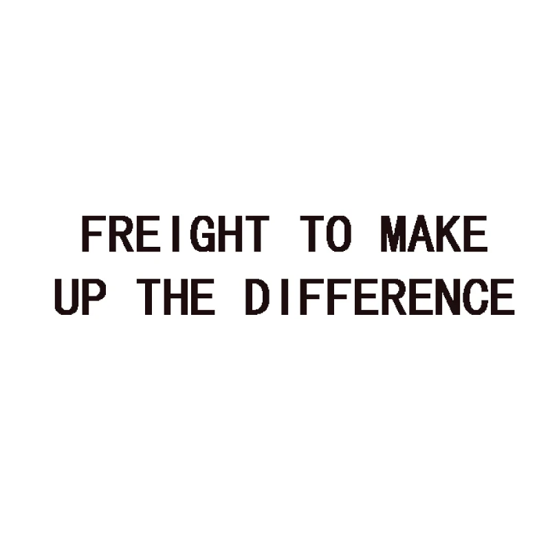 

Freight to make up the difference