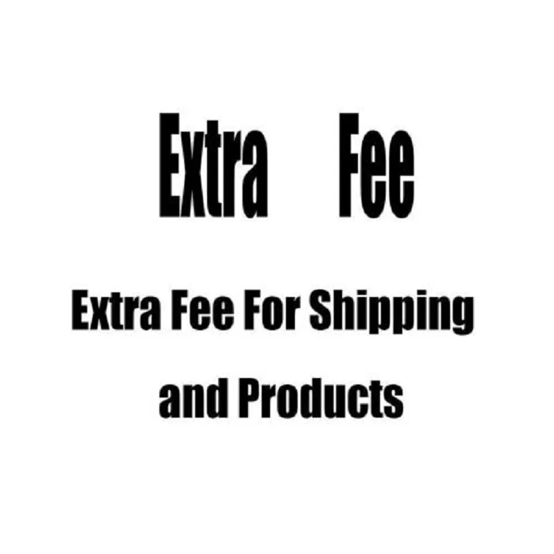 

Extra Fee for Shipping and Products (unit price: $1. if the fee is $25, then quantity is 25)