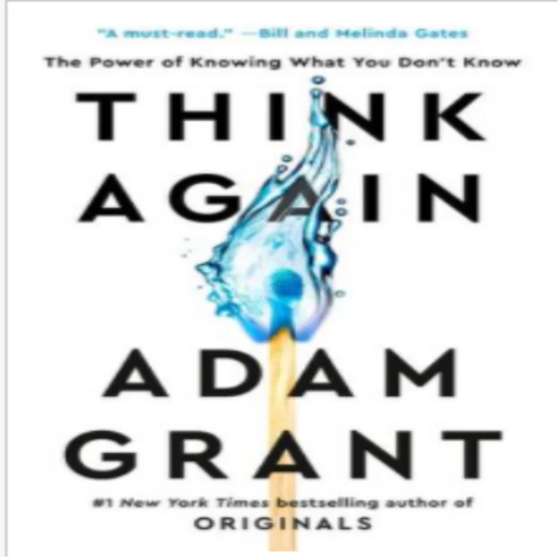 

Think Again: The_Power of Knowing What_You Don't Know