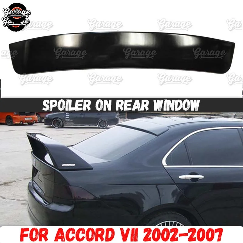 Спойлер на заднее окно чехол для Honda Accord 7 2002 2007 АБС пластик навес аэро крыло
