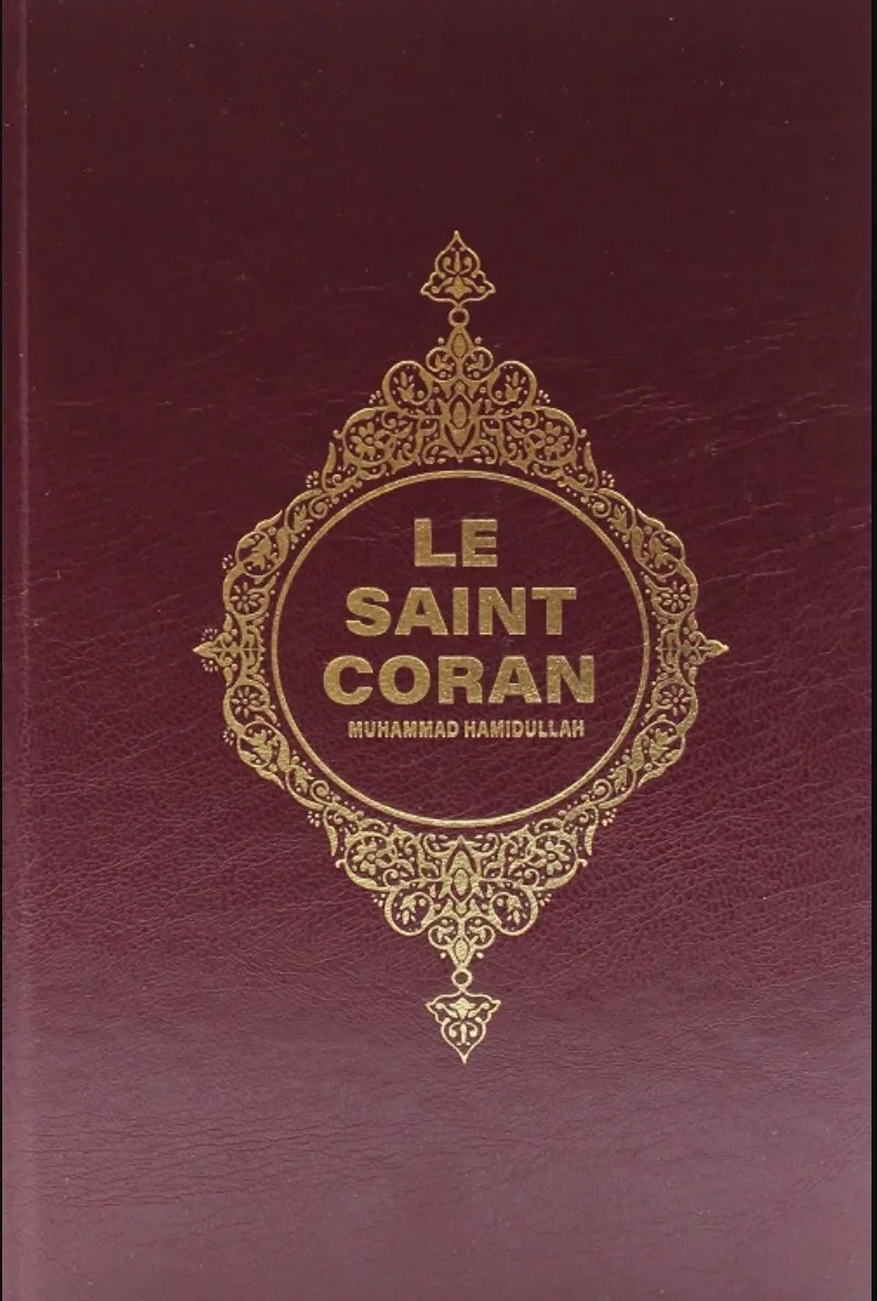 The Holy Quran (The Meaning of the Holy Quran in French) Le Saint Coran
